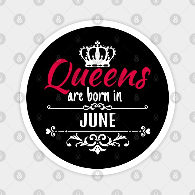 Queens are born in June Magnet by boohenterprise